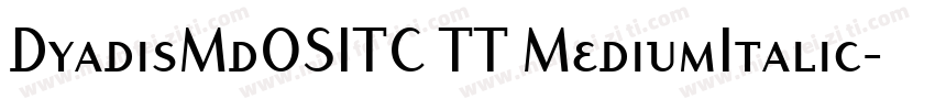 DyadisMdOSITC TT MediumItalic字体转换